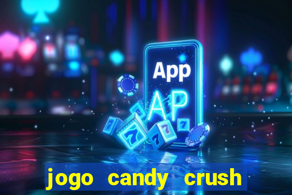 jogo candy crush saga no facebook